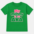 Green t-shirt with 'My mommy is an AKA' text in pink and green