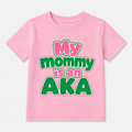 Pink t-shirt with 'My mommy is an AKA' text in Pink and Green
