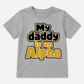 Gray t-shirt with 'My daddy is an Alpha' text 