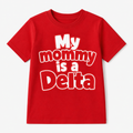 Red t-shirt with 'My mommy is a Delta' text in red and white