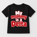 Black t-shirt with red and white text 'My mommy is a Delta' 