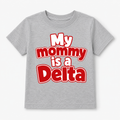 Gray t-shirt with red text 'My mommy is a Delta' 