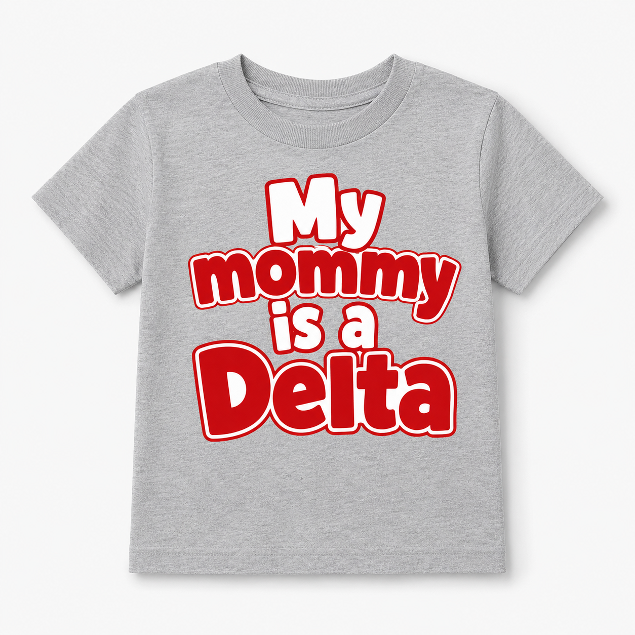 Gray t-shirt with red text 'My mommy is a Delta' 