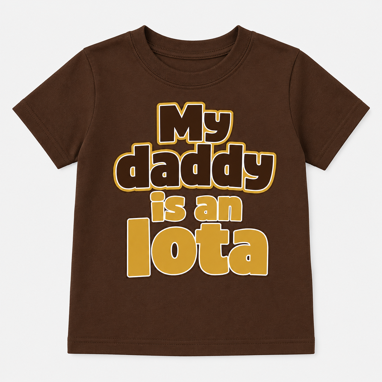Brown t-shirt with yellow text 'My daddy is an Iota' 