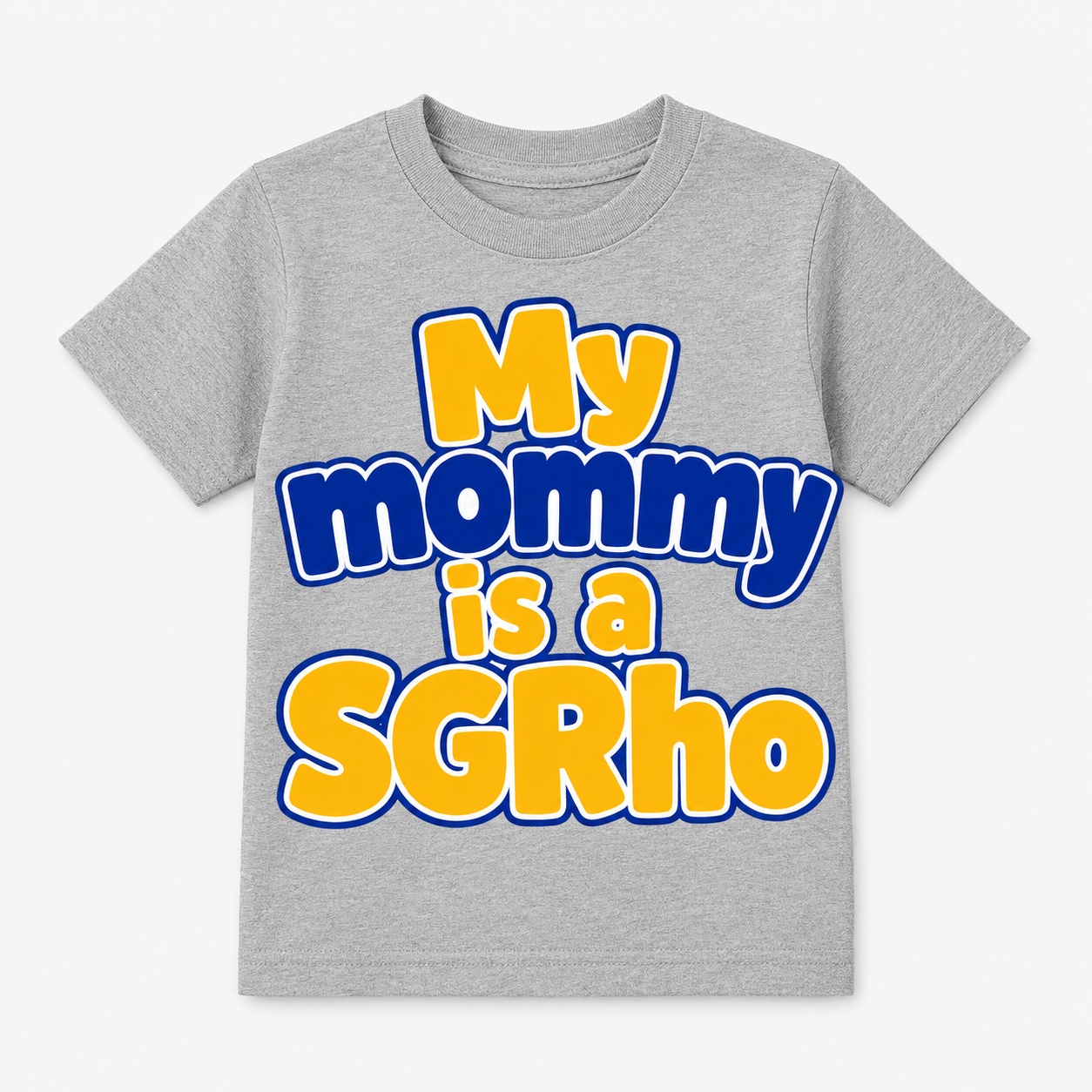 Gray t-shirt with 'My mommy is a SGRho' text in yellow and blue on a white background