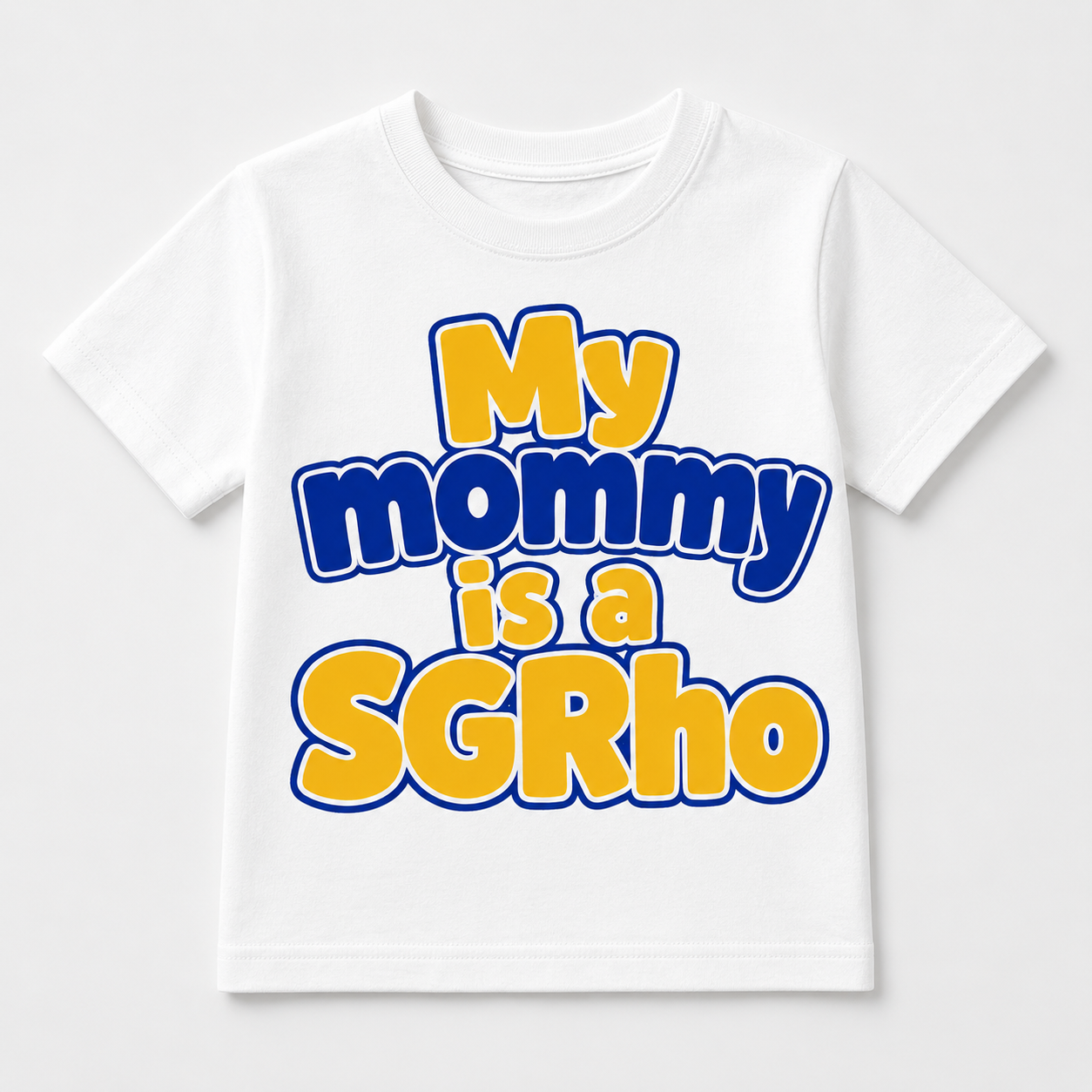 White t-shirt with colorful text 'My mommy is a SGRho' on a white background