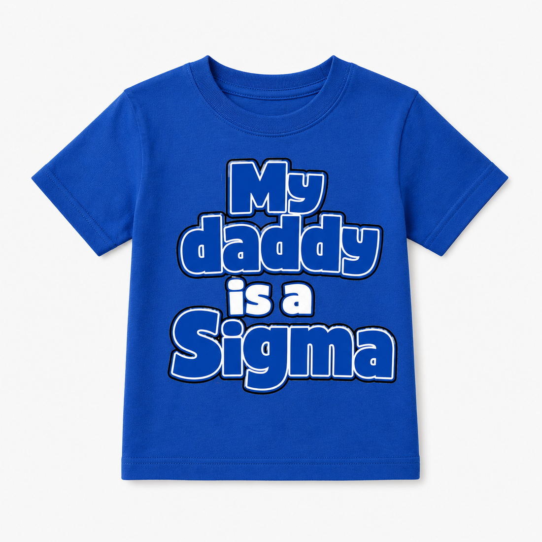 Blue t-shirt with 'My daddy is a Sigma' text on a white background