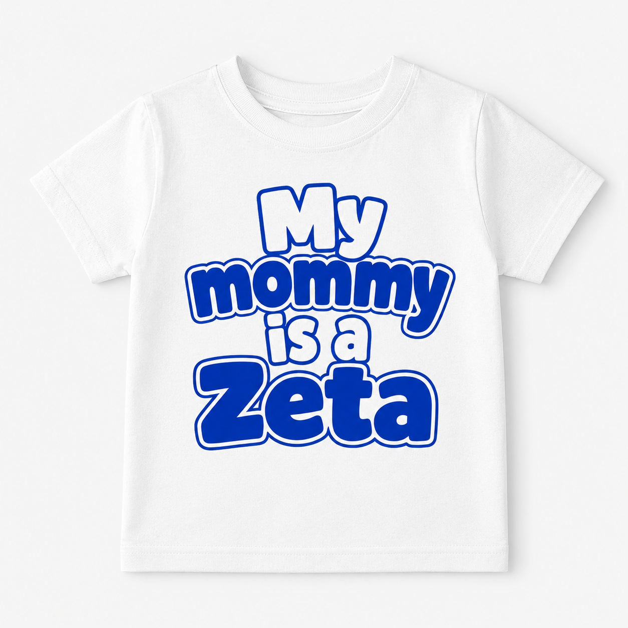 White t-shirt with blue text 'My mommy is a Zeta' 